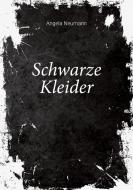 Schwarze Kleider di Angela Neumann edito da Books on Demand