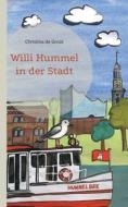 Willi Hummel in der Stadt di Christina de Groot edito da Books on Demand