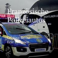 Französische Polizeiautos di Cristina Berna, Eric Thomsen edito da Books on Demand