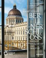 Das rekonstruierte Berliner Schloss edito da Hirmer Verlag GmbH