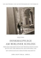 Denkmalpflege am Berliner Schloss di Anja Tuma edito da Gebrüder Mann Verlag