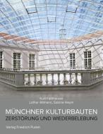 Münchner Kulturbauten di Kurt Faltlhauser, Lothar Altmann, Sabine Heym edito da Pustet, Friedrich GmbH