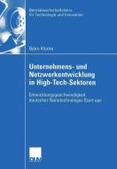 Unternehmens- und Netzwerkentwicklung in High-Tech-Sektoren di Björn Klocke edito da Deutscher Universitätsverlag