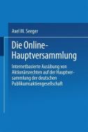 Die Online-Hauptversammlung di Axel M. Seeger edito da Deutscher Universitätsverlag
