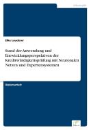 Stand der Anwendung und Entwicklungsperspektiven der Kreditwürdigkeitsprüfung mit Neuronalen Netzen und Expertensystemen di Elke Lauckner edito da Diplom.de