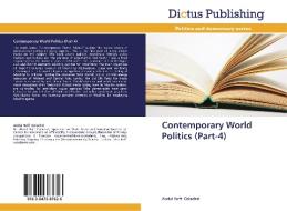 Contemporary World Politics  (Part-4) di Abdul Ruff Colachal edito da Dictus Publishing