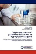 Sulphonyl urea and guanidine derivatives as hypoglycemic agents di Ishan I. Panchal, Dhrubo Jyoti Sen, Bibhuranjan Panigrahi edito da LAP Lambert Academic Publishing