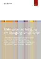 Bildungsbenachteiligung und Bildungsanlässe am Übergang Schule-Beruf di Ilka Benner edito da Budrich UniPress Ltd.