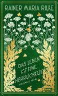 Das Leben ist eine Herrlichkeit: Gesammelte Werke di Rainer Maria Rilke edito da Nikol Verlagsges.mbH
