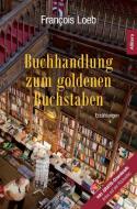Buchhandlung zum goldenen Buchstaben di François Loeb edito da Buch & Media GmbH