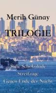 Trilogie di Merih Gunay edito da Texianer Verlag