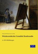 Wiederentdeckte Gemälde Rembrandts di Rembrandt Harmenszoon van Rijn edito da Verlag der Wissenschaften