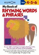 My Book Of Rhyming Words And Phrases di Kumon edito da Kumon Publishing Group