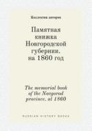 The Memorial Book Of The Novgorod Province. At 1860 di Kollektiv Avtorov edito da Book On Demand Ltd.