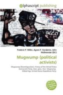 Mugwump (political Activists) edito da Vdm Publishing House