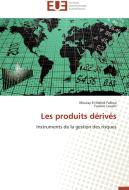 Les produits dérivés di Moulay El Mehdi Falloul, Yassine Louahi edito da Editions universitaires europeennes EUE