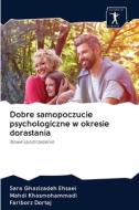 Dobre samopoczucie psychologiczne w okresie dorastania di Sara Ghazizadeh Ehsaei, Mahdi Khasmohammadi, Fariborz Dortaj edito da AV Akademikerverlag
