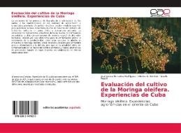 Evaluación del cultivo de la Moringa Oleifera di José Leonardo Ledea Rodríguez, Diocles G. Benítez, Giselle Rosell edito da EAE