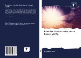 Extrañas historias de la tierra bajo el viento di Fung Lan Yong edito da AV Akademikerverlag