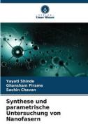 Synthese und parametrische Untersuchung von Nanofasern di Yayati Shinde, Ghansham Firame, Sachin Chavan edito da Verlag Unser Wissen