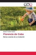 Florencia de Cuba di Bárbaro Pardillo Padrón edito da Editorial Académica Española