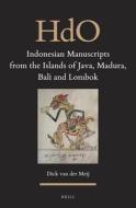 Indonesian Manuscripts from the Islands of Java, Madura, Bali and Lombok di Th C. Meij edito da BRILL ACADEMIC PUB