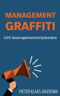 Management Graffiti: 400 Managementwijsheden di Pieter Klaas Jagersma edito da Inspiration Press