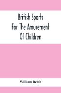 British Sports di William Belch edito da Alpha Editions