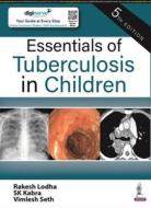 Essentials Of Tuberculosis In Children di Rakesh Lodha, SK Kabra, Vimlesh Seth edito da Jaypee Brothers Medical Publishers