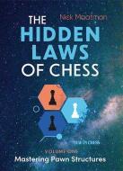 The Hidden Laws of Chess di Nick Maatman edito da New in Chess