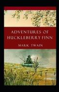 Adventures Of Huckleberry Finn Annotated di Twain Mark Twain edito da Independently Published