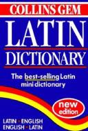 Collins Gem Latin Dictionary: Second Edition di D. A. Kidd, Harper Collins Publishers, HarperCollins Publishers edito da Collins Reference