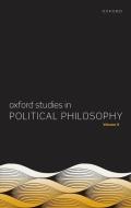 Oxford Studies In Political Philosophy Volume 9 di David Sobel, Steven Wall edito da Oxford University Press