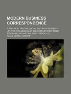 Modern Business Correspondence di Frank Merrill Erskine edito da General Books Llc