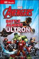 Marvel Avengers Battle Against Ultron di Matt Forbeck edito da Dorling Kindersley Ltd
