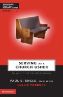 Serving as a Church Usher di Leslie Parrott, Randall D. Engle, Chuck Lawless edito da Zondervan