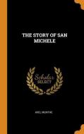 The Story of San Michele di Axel Munthe edito da FRANKLIN CLASSICS TRADE PR