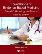 Foundations Of Evidence-based Medicine di Milos Jenicek edito da Taylor & Francis Ltd
