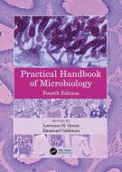 Practical Handbook Of Microbiology di Lorrence H. Green, Emanuel Goldman edito da Taylor & Francis Ltd