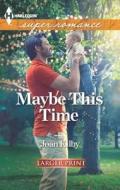 Maybe This Time di Joan Kilby edito da Harlequin