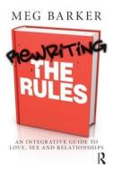 Rewriting The Rules di Meg-John Barker edito da Taylor & Francis Ltd
