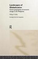Landscapes Of Globalization di Philip F. Kelly edito da Taylor & Francis Ltd