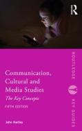 Communication, Cultural and Media Studies di John Hartley edito da Routledge
