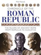 Chronicle of the Roman Republic di Philip Matyszak edito da Thames & Hudson Ltd