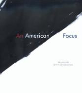 An American Focus: The Anderson Graphic Arts Collection di Karin Breuer edito da University of California Press