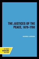 The Justices Of The Peace 1679 - 1760 di Norma Landau edito da University Of California Press