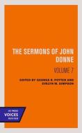 The Sermons Of John Donne, Volume Vii di John Donne edito da University Of California Press