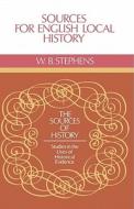 Sources for English Local History di W. B. Stephens edito da Cambridge University Press