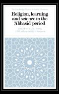 Religion, Learning and Science in the 'Abbasid Period edito da Cambridge University Press