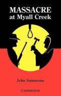 Massacre at Myall Creek di John Summons edito da Cambridge University Press